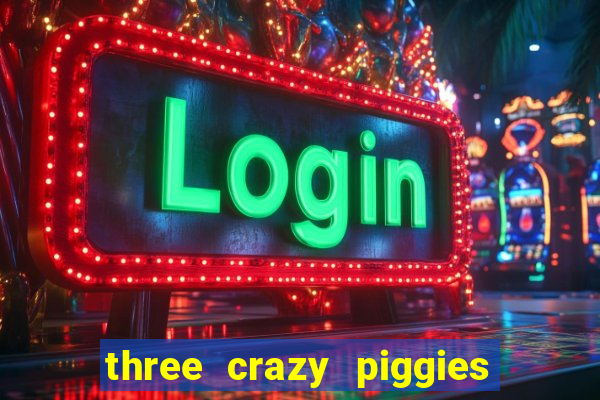 three crazy piggies onde jogar